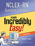 NCLEX-RN Questions & Answers Made Incredibly Easy! with Access Code