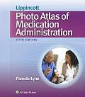 Lippincott's Photo Atlas of Medication Administration
