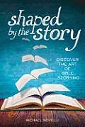 Shaped by the Story