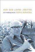 Our God Loves Justice: An Introduction to Helmut Gollwitzer