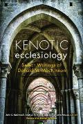Kenotic Ecclesiology: Select Writings of Donald M. MacKinnon