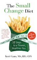 Small Change Diet 10 Steps To A Thinner Healthier You