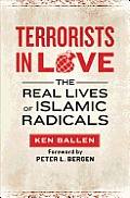 Terrorists in Love The Real Lives of Islamic Radicals