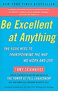 Be Excellent At Anything The Four Keys To Transforming The Way We Work & Live