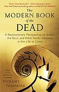 Modern Book of the Dead: A Revolutionary Perspective on Death, the Soul, and What Really Happens in the Life to Come