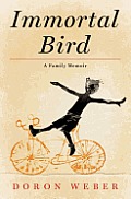 Immortal Bird A Family Memoir