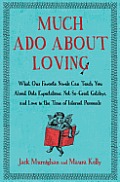 Much ADO about Loving: What Our Favorite Novels Can Teach You about Date Expectations, Not So-Great Gatsbys, and Love in the Time of Internet