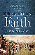 Forged in Faith How Faith Shaped the Birth of the Nation 1607 1776