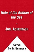 Hole at the Bottom of the Sea The Race to Kill the BP Oil Gusher