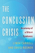 Concussion Crisis Anatomy of a Silent Epidemic