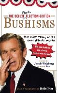 The Deluxe Election Edition Bushisms: The First Term, in His Own Special Words