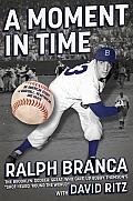 Moment in Time An American Story of Baseball Heartbreak & Grace