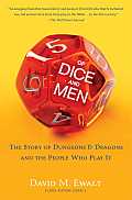 Of Dice & Men The Story of Dungeons & Dragons & The People Who Play It