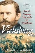 Vicksburg Grants Campaign That Broke the Confederacy