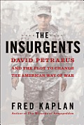 Insurgents David Petraeus & the Plot to Change the American Way of War