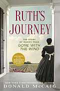 Ruths Journey The Authorized Novel of Mammy from Margaret Mitchells Gone with the Wind