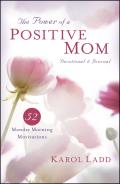 Power of a Positive Mom Devotional & Journal 52 Monday Morning Motivations