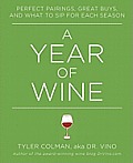 A Year of Wine: Perfect Pairings, Great Buys, and What to Sip for