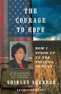 Courage to Hope: How I Stood Up to the Politics of Fear