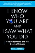 I Know Who You Are and I Saw What You Did: Social Networks and the Death of Privacy