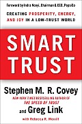 Smart Trust How People Companies & Countries Are Prospering from High Trust in a Low Trust World