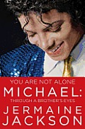 You Are Not Alone Michael Through a Brothers Eyes