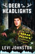 Deer in the Headlights: My Life in Sarah Palin's Crosshairs