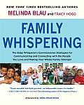 Family Whispering The Baby Whisperers Commonsense Strategies for Communicating & Connecting with the People You Love & Making Your