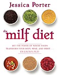 MILF Diet Let the Power of Whole Foods Transform Your Body Mind & Spirit Deliciously