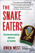 Snake Eaters An Unlikely Band of Brothers & the Battle for the Soul of Iraq