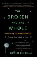 The Broken and the Whole: Discovering Joy After Heartbreak