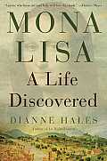 Mona Lisa A Life Discovered