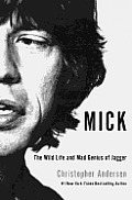 Mick The Wild Life & Mad Genius of Jagger
