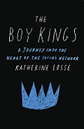 Boy Kings A Curious Trip Into the Heart of the Social Network