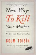 New Ways to Kill Your Mother Writers & Their Families