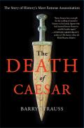 Death of Caesar The Story of Historys Most Famous Assassination