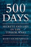 500 Days Secrets & Lies in the Terror Wars