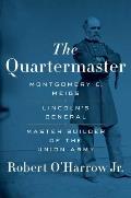 Quartermaster Montgomery C Meigs Lincolns General Master Builder of the Union Army