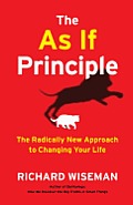 As If Principle the Radically New Approach To Changing Your Life