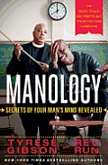 Manology Secrets of a Mans Mind Revealed the Bold Truth Isnt Pretty But Its Better Than Living a Lie