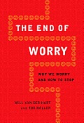 End of Worry Why We Worry & How to Stop