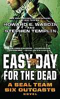 Easy Day for the Dead A Seal Team Six Outcasts Novel
