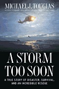 Storm Too Soon A True Story of Disaster Survival & an Incredible Rescue