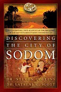 Discovering the City of Sodom The Fascinating True Account of the Discovery of the Old Testaments Most Infamous City