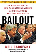 Bailout An Inside Account of How Washington Abandoned Main Street While Rescuing Wall Street