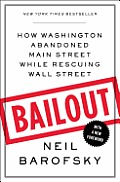 Bailout How Washington Abandoned Main Street While Rescuing Wall Street
