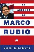 Ascenso de Marco Rubio = The Rise of Marco Rubio