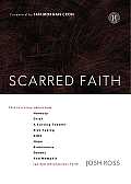 Scarred Faith: This Is a Story about How Honesty, Grief, a Cursing Toddler, Risk-Taking, Aids, Hope, Brokenness, Doubts, and Memphis