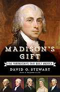 Madisons Gift Five Partnerships That Built America