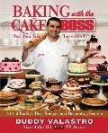 Baking with the Cake Boss 100 of Buddys Best Recipes & Decorating Secrets